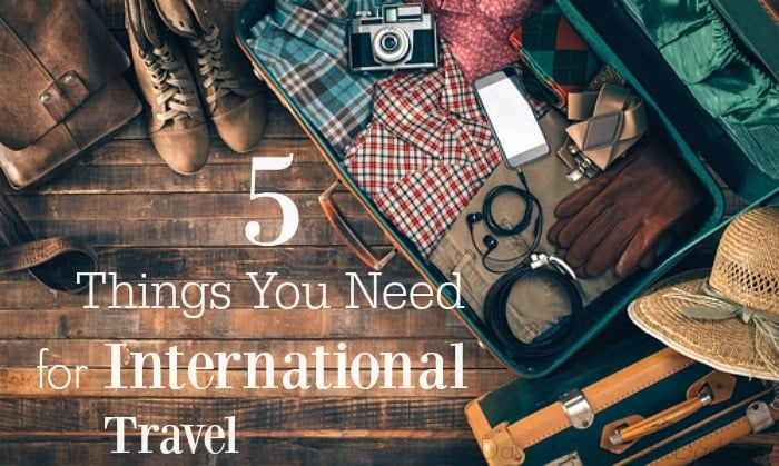 5 Things You Need for International Travel