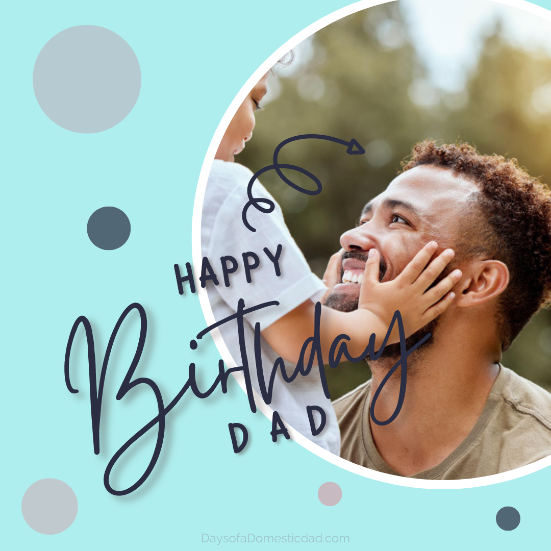 How to Tell Your Dad Happy Birthday in 100+ Ways