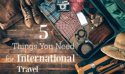 5 Things You Need for International Travel
