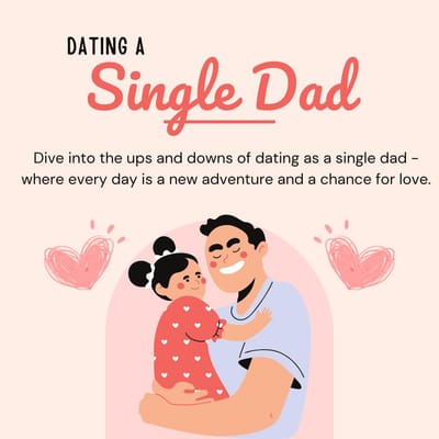 Dating World for a Single Dad