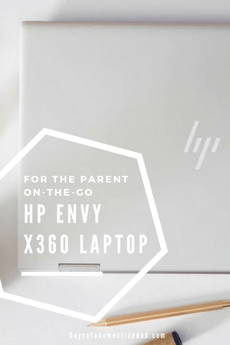 The HP Envy x360 Laptop is for the Parent On-the-Go
