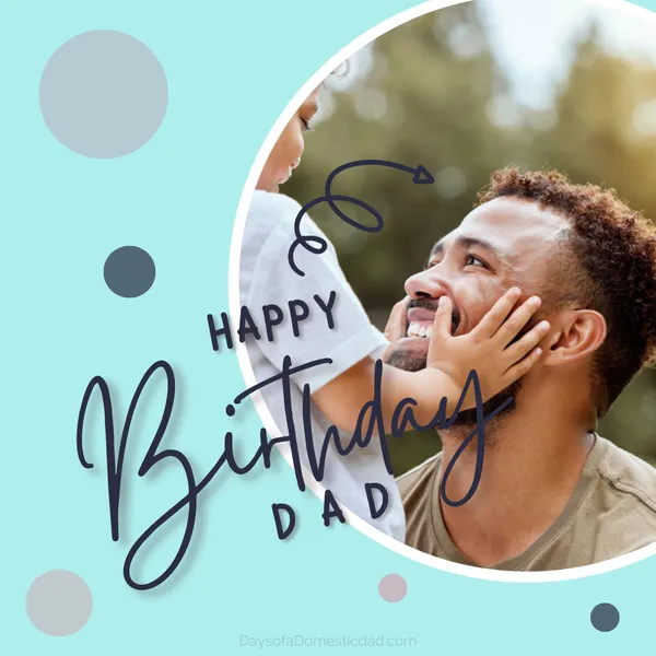 How to Tell Your Dad Happy Birthday in 100+ Ways