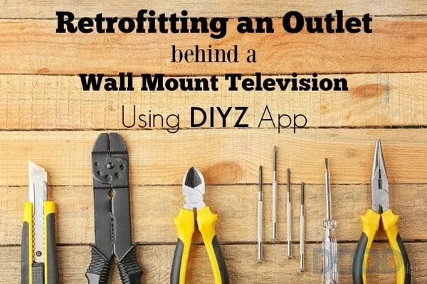 Retrofitting an Outlet behind a Wall Mount Television Using DIYZ