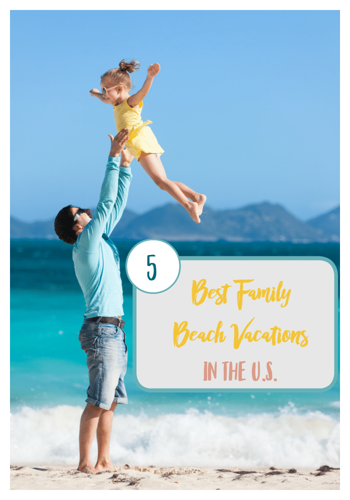 5 Best Family Beach Vacations in the U.S.